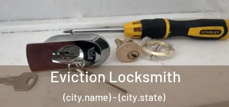  Eviction Locksmith (city.name) - (city.state)